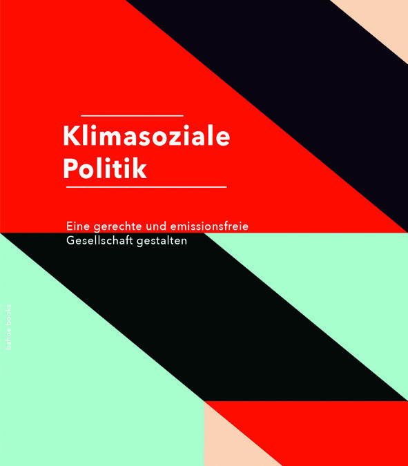 Klimasoziale Politik – Eine gerechte und emissionsfreie Gesellschaft gestalten